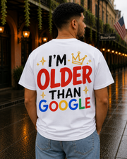 I’m Older Than Google Shirt | Funny Millennial Latino Graphic Tee | Retro Internet Humor T-Shirt