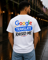 Google Translate Raised Me Shirt | Funny Bilingual Latino Tee | First Generation Hispanic Graphic T-Shirt