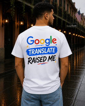 Google Translate Raised Me Shirt | Funny Bilingual Latino Tee | First Generation Hispanic Graphic T-Shirt