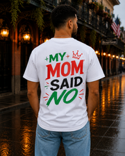 My Mom Said No Shirt | Funny Latino Mom Graphic Tee | Hispanic Family Humor T-Shirt